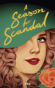 Title: A Season for Scandal, Author: Laura Wood