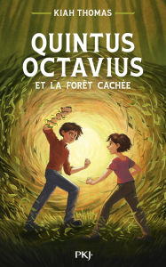 Title: Quintus Octavius et la forêt cachée - Tome 2, Author: Kiah Thomas