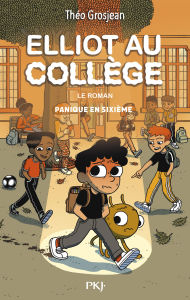 Title: Elliot au collège - Tome 1, Author: Théo Grosjean