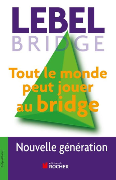 Tout le monde peut jouer au bridge: Nouvelle génération