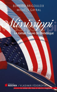 Title: Mississippi: Le roman fleuve de l'Amérique, Author: Bernard Brigouleix