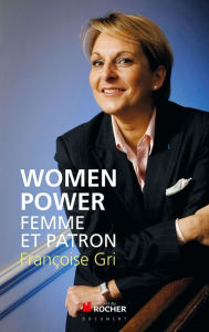 Title: Women power: Femme et patron !, Author: Françoise Gri