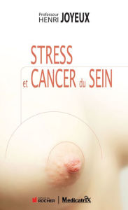 Title: Stress et Cancer du Sein, Author: Henri Joyeux