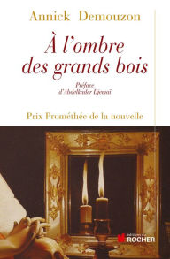 Title: A l'ombre des grands bois, Author: Annick Demouzon