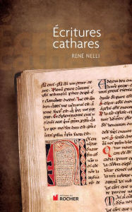 Title: Ecritures cathares, Author: René Nelli
