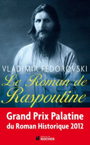 Title: Le roman de Raspoutine, Author: Vladimir Fédorovski