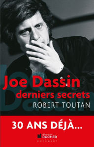 Title: Joe Dassin: Derniers secrets, Author: Robert Toutan