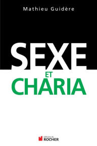 Title: Sexe et Charia, Author: Mathieu Guidère