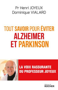 Title: Tout savoir pour éviter Alzheimer et Parkinson, Author: Dominique Vialard