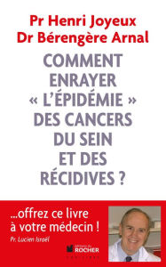 Title: Comment enrayer l'épidémie des cancers du sein et des récidives ?, Author: Bérengère Arnal