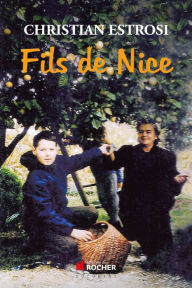Title: Fils de Nice, Author: Christian Estrosi