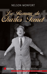Title: Le roman de Charles Trénet, Author: Nelson Monfort