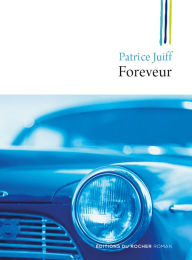 Title: Foreveur, Author: Patrice Juiff