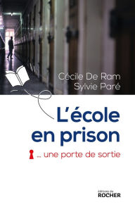 Title: L'école en prison, une porte de sortie, Author: Cécile de Ram