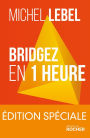 Bridgez en 1 heure - Edition spéciale: Le B.A. BA du standard français