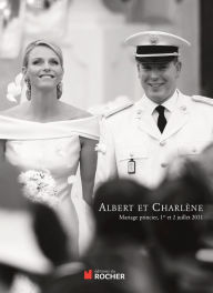 Title: Albert et Charlène: Mariage princier, 1er et 2 juillet 2011, Author: Collectif