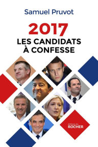 Title: 2017. Les Candidats à confesse, Author: Samuel Pruvot