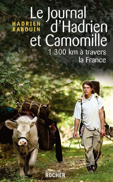 Le journal d'Hadrien et Camomille: 1300 km à travers la France