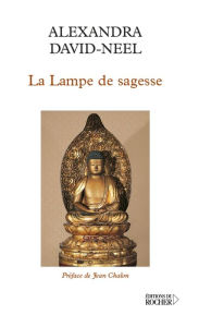 Title: La Lampe de sagesse, Author: Alexandra David-Neel