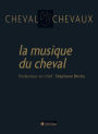 Cheval Chevaux N° 5, printemps-été 2010: La musique du cheval
