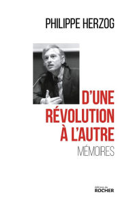 Title: D'une révolution à l'autre: Mémoires, Author: Philippe Herzog
