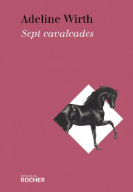 Title: Sept cavalcades, Author: Adeline Wirth