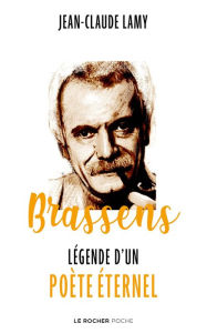 Title: Brassens: Légende d'un poète éternel, Author: Jean-Claude Lamy