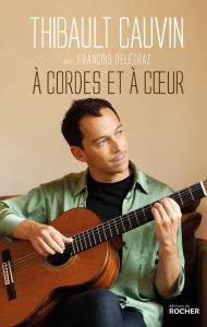 Title: A cordes et à coeur, Author: Thibault Cauvin