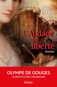 Title: L'Audace de la liberté, Author: Karin Hann