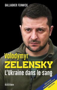Title: Volodymyr Zelensky: L'Ukraine dans le sang, Author: Gallagher Fenwick