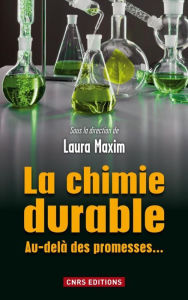 Title: La Chimie durable. Au-delà des promesses..., Author: Laura Maxim