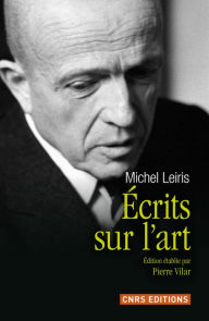 Title: Ecrits sur l'art de Michel Leiris, Author: Pierre Vilar