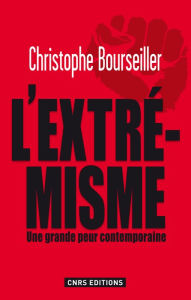 Title: Extrémismes. enquête sur une grande peur contemporaine, Author: Christophe Bourseiller