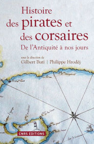 Title: Histoire des pirates et des corsaires. De l'antiquiité à nos jours, Author: Gilbert Buti