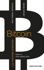 Title: Bitcoin. La monnaie acéphale, Author: Jacques Favier