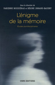 Title: L'énigme de la mémoire. Etudes pluridisciplinaires, Author: Fabienne Boissieras