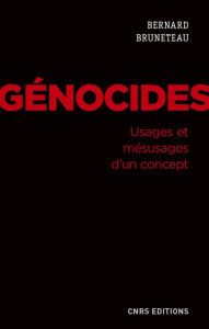 Title: Génocides. Usages et mésusages d'un concept, Author: Bernard Bruneteau