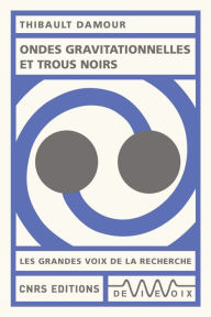 Title: Ondes gravitationnelles et trous noirs, Author: Thibault Damour