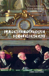 Title: La pensée politique de Clemenceau, Author: Sylvie Brodziak