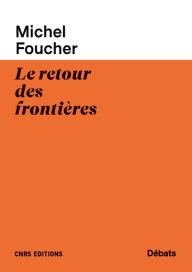 Title: Le retour des frontières, Author: Michel Foucher