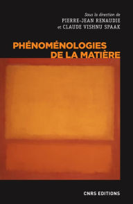 Title: Phénoménologies de la matière, Author: Claude Vishnu Spaak