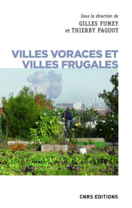 Title: Villes voraces et villes frugales, Author: Thierry Paquot