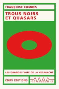 Title: Trous noirs et quasars, Author: Françoise Combes