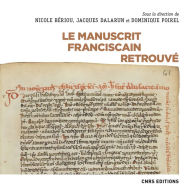 Title: Le manuscrit franciscain retrouvé, Author: Nicole Beriou