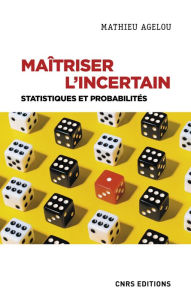 Title: Maîtriser l'incertain - Statistiques et probabilités, Author: Mathieu Agelou