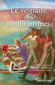 Title: Le vestiaire des totalitarismes, Author: Bernard Bruneteau