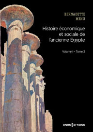 Title: Histoire économique et sociale de l'ancienne Egypte - Volume I - Tome 2, Author: Bernadette Menu