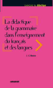 Title: La didactique de la grammaire dans l'enseignement du français et des langues - Ebook, Author: Jean-Claude Beacco