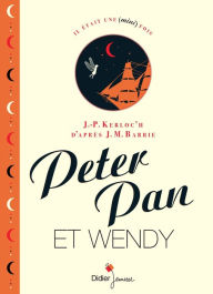 Title: Peter Pan & Wendy, Author: Jean-Pierre Kerloc'h