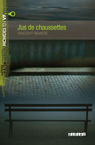 Title: Mondes en VF - Jus de chaussettes - Niv. A2 - Ebook, Author: Vincent Remède